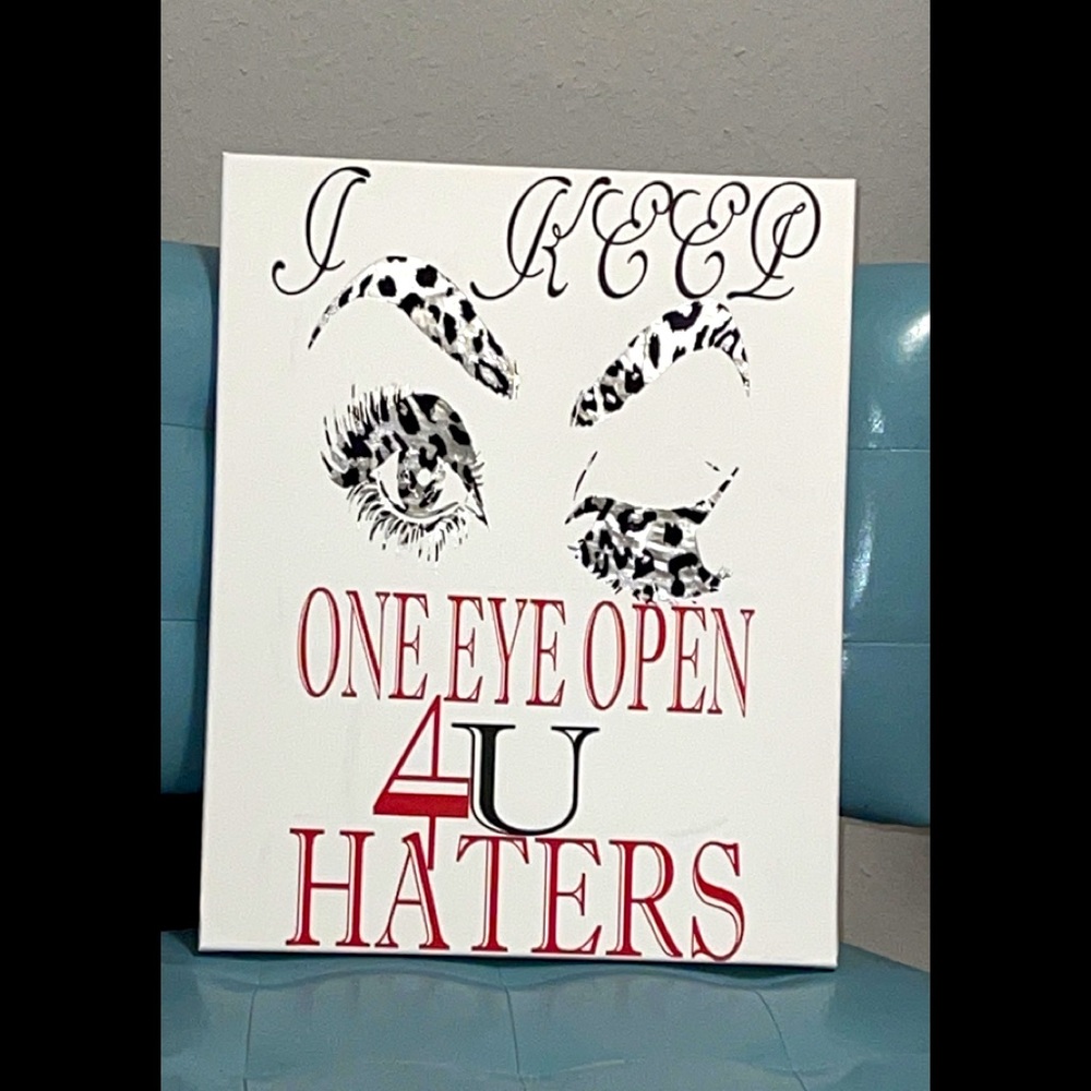 Canvas I keep one eye open for my Haters